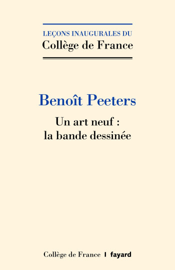 Un art neuf : la bande-dessinée - Benoît Peeters - FAYARD