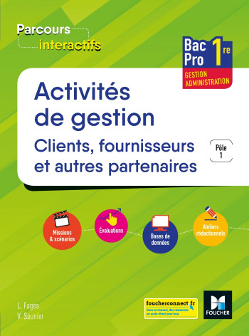 Parcours interactifs ACTIVITES DE GESTION CLIENTS FOURNISSEURS 1re Bac Pro GA - Éd. 2019 Manuel él. - Luc Fages - FOUCHER