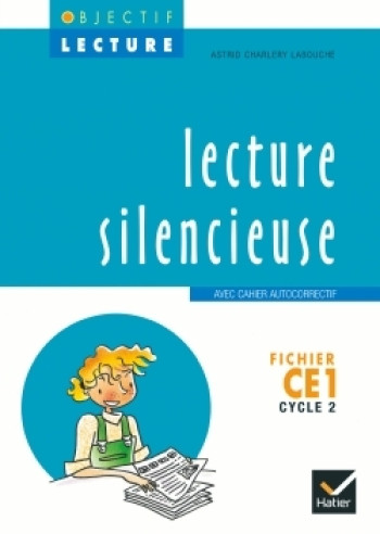 Objectif Lecture - Lecture silencieuse CE1 - Astrid Charlery-Labouche - HATIER