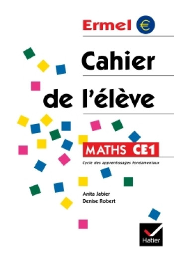 Ermel - Cahier de l'élève CE1 - Anita Jabier - HATIER