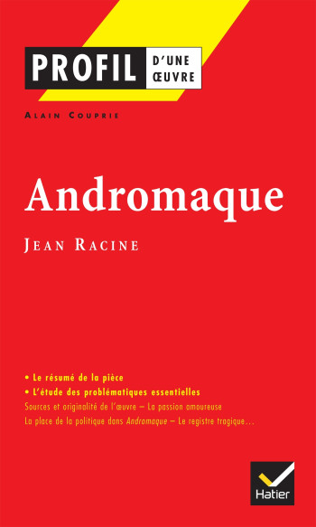 Profil - Racine (Jean) : Andromaque - Alain Couprie - HATIER