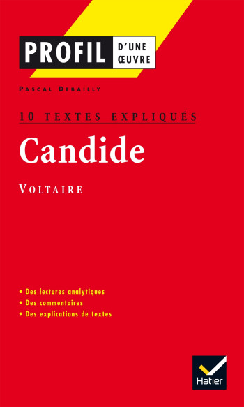 Profil - Voltaire : Candide : 10 textes expliqués - Pascal Debailly - HATIER Profil - Voltaire : Candide : 10 textes expliqués - Pascal Debailly - HATIER