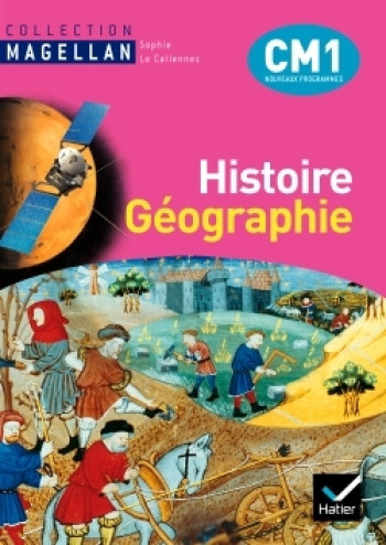 Magellan Histoire-Géographie CM1 éd. 2010 - Manuel de l'élève + Atlas - Jacques Bartoli - HATIER