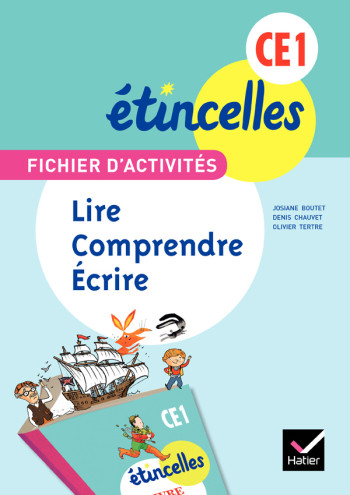 Etincelles Français CE1 éd. 2012 - Fichier d'activités Lire, comprendre, écrire - Denis Chauvet - HATIER Etincelles Français CE1 éd. 2012 - Fichier d'activités Lire, comprendre, écrire - Denis Chauvet - HATIER