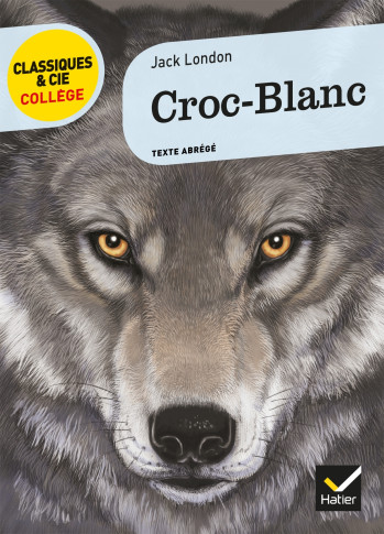 Croc-Blanc - Jack London - HATIER