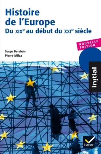 Histoire de l'Europe - Du XIXe au début du XXIe siècle - Serge Berstein - HATIER