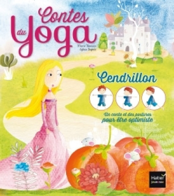 Les contes du yoga - Cendrillon - Marie Tanneux - HATIER JEUNESSE