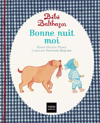 Bébé Balthazar - Bonne nuit moi - Pédagogie Montessori 0/3 ans - Marie-Hélène Place - HATIER JEUNESSE