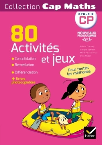 Cap Maths CP éd. 2016 - 80 Activités de consolidation, remédiation, différenciation - Roland Charnay - HATIER