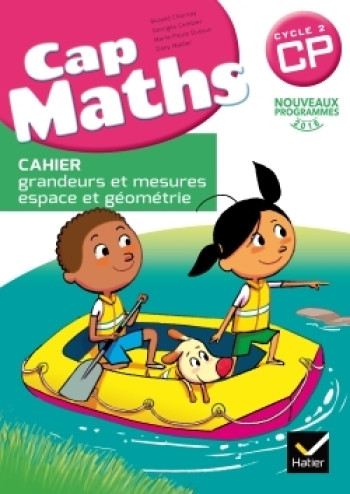 Cap Maths CP éd. 2016 - Cahier grandeurs et mesures, espace et géométrie - Roland Charnay - HATIER