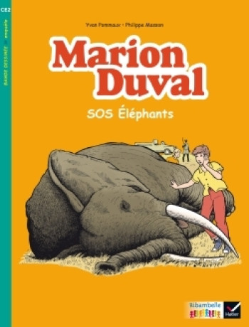 Ribambelle CE2 éd. 2017 - BD Marion Duval SOS éléphants - Y. et N. Pommaux - Album 3 - Jean-Pierre Demeulemeester - HATIER