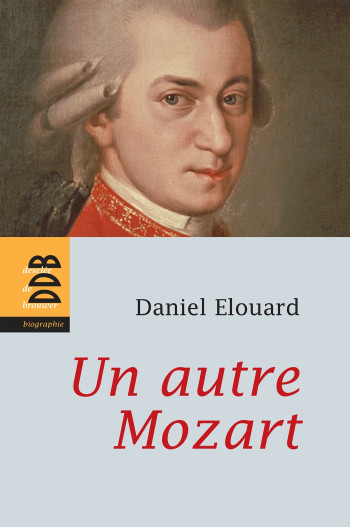 Un autre Mozart - Daniel Elouard - DDB