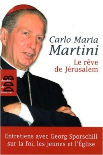 Le rêve de Jérusalem - Carlo Maria Martini - DDB Le rêve de Jérusalem - Carlo Maria Martini - DDB