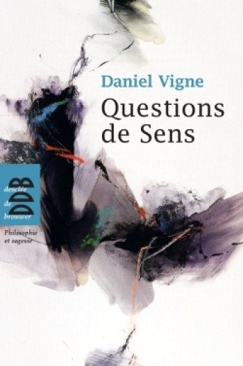 Questions de sens - Daniël Vigne - DDB