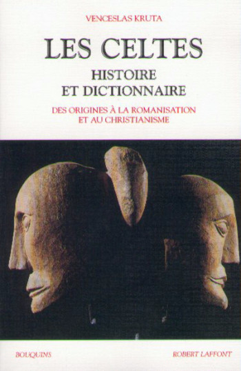 Les Celtes histoire et dictionnaire - Venceslas Kruta - BOUQUINS