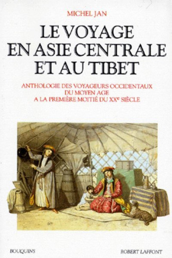 Le voyage en Asie centrale et au Tibet - Michel Jan - BOUQUINS