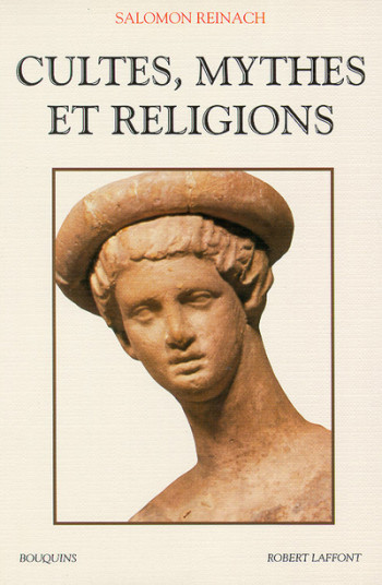 Cultes, mythes et religions - Salomon Reinach - BOUQUINS