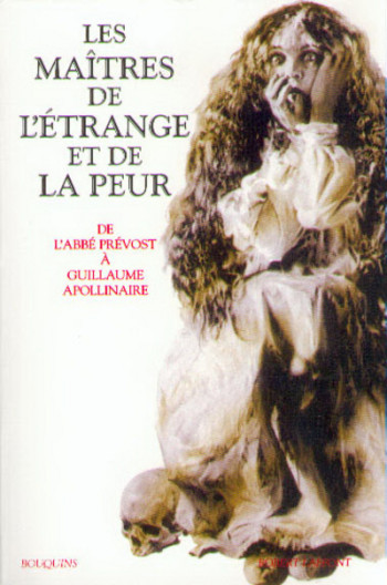 Les maîtres de l'étrange et de la peur de l'abbé Prévost à Guillaume Apollinaire -  Collectif - BOUQUINS