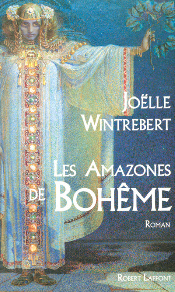 Les amazones de Bohême - Joëlle Wintrebert - ROBERT LAFFONT