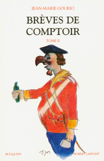 Brèves de comptoir - tome 2 - Jean-Marie Gourio - BOUQUINS