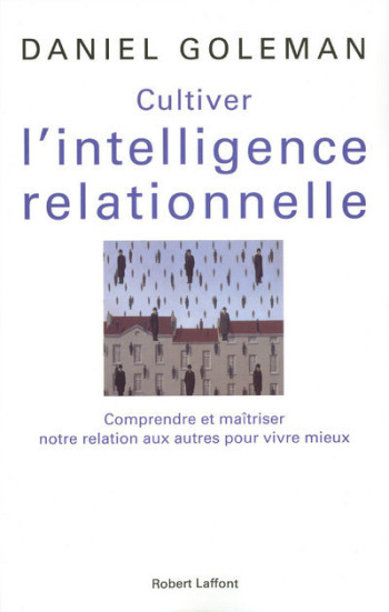 Cultiver l'intelligence relationnelle - Daniel Goleman - ROBERT LAFFONT