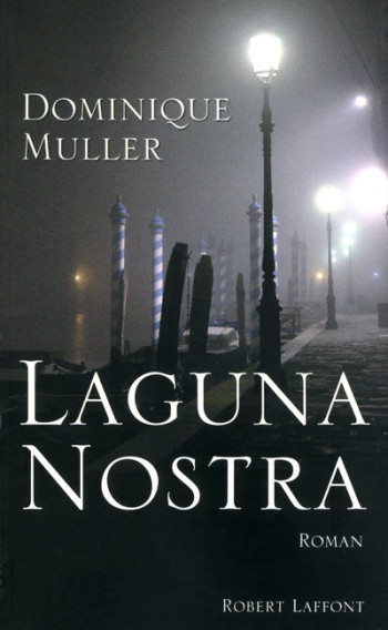 Laguna Nostra - Dominique Muller-Wakhevitch - ROBERT LAFFONT