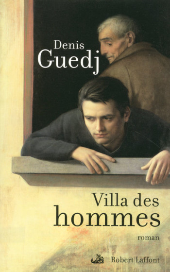 Villa des hommes - Denis Guedj - ROBERT LAFFONT