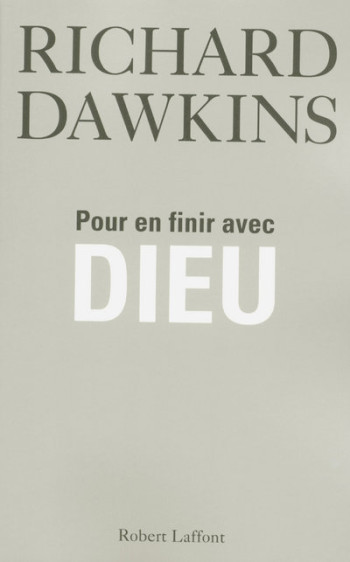 Pour en finir avec Dieu - Richard Dawkins - ROBERT LAFFONT