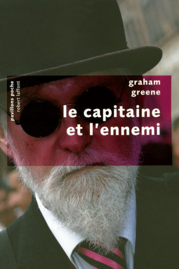 Le capitaine et l'ennemi - Pavillons poche - Graham Greene - ROBERT LAFFONT