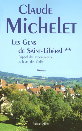 Les gens de Saint Libéral - tome 2 - Claude Michelet - ROBERT LAFFONT