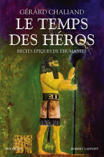 Le temps des héros - Gérard Chaliand - BOUQUINS Le temps des héros - Gérard Chaliand - BOUQUINS