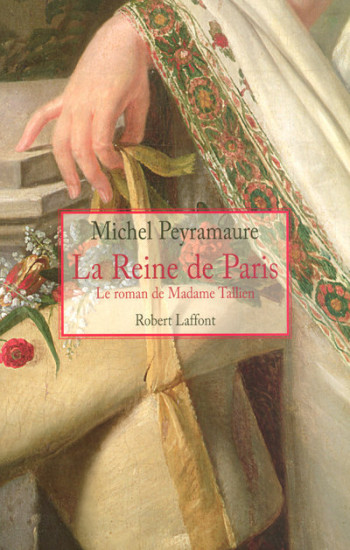 La reine de Paris - Michel Peyramaure - ROBERT LAFFONT