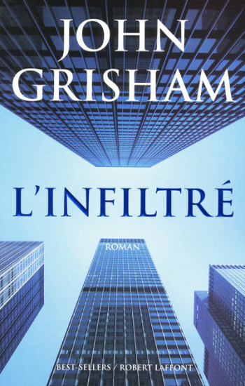 L'infiltré - John Grisham - ROBERT LAFFONT