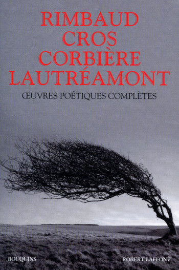 Rimbaud, Lautréamont, Cros, Corbière. Oeuvres poét. compl. NE - Arthur Rimbaud - BOUQUINS