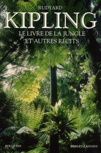 Rudyard Kipling - Le livre de la jungle et autres récits - Rudyard Kipling - BOUQUINS