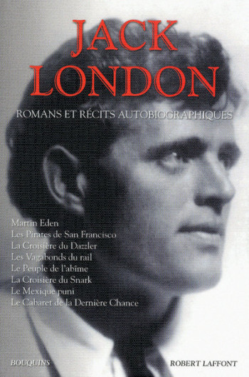 Jack London - Romans et récits autobiographiques - NE - Jack London - BOUQUINS