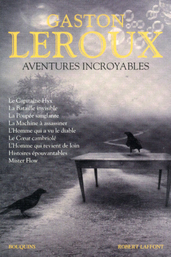 Aventures incroyables - NE - Gaston Leroux - BOUQUINS