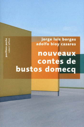 Nouveaux contes de Bustos Domecq - PP - Jorge Luis Borges - ROBERT LAFFONT