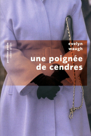 Une poignée de cendres - Evelyn Waugh - ROBERT LAFFONT