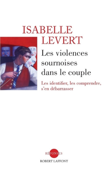 Les violences sournoises dans le couple - Isabelle Levert - ROBERT LAFFONT