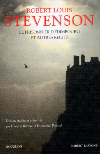 Le prisonnier d'Édimbourg et autres récits - François Rivière - BOUQUINS