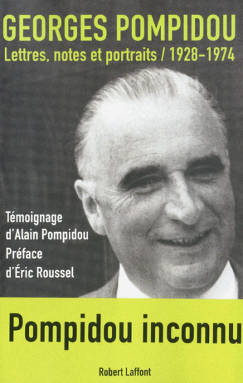 Lettres, notes et portraits - Georges Pompidou - ROBERT LAFFONT