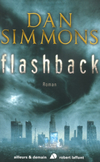 Flashback - Dan Simmons - ROBERT LAFFONT