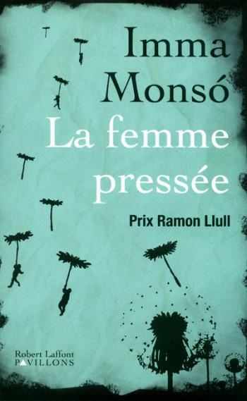 La femme pressée - Imma Monsó - ROBERT LAFFONT