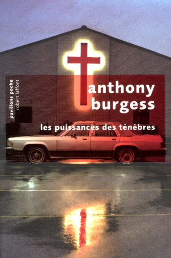 Les Puissances des ténèbres - Anthony Burgess - ROBERT LAFFONT Les Puissances des ténèbres - Anthony Burgess - ROBERT LAFFONT