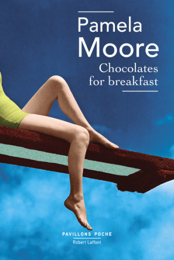 Chocolates For Breakfast - Pamela Moore - ROBERT LAFFONT