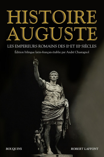 Histoire Auguste - NE - André Chastagnol - BOUQUINS