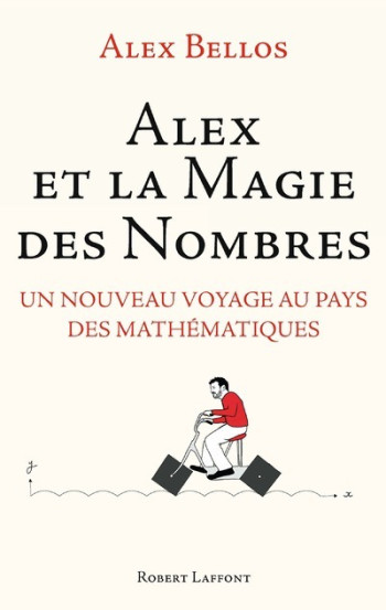 Alex et la magie des nombres - Alex Bellos - ROBERT LAFFONT