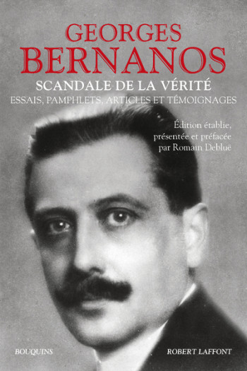Scandale de la vérité - Essais, pamphlets, articles et témoignages - Georges Bernanos - BOUQUINS Scandale de la vérité - Essais, pamphlets, articles et témoignages - Georges Bernanos - BOUQUINS