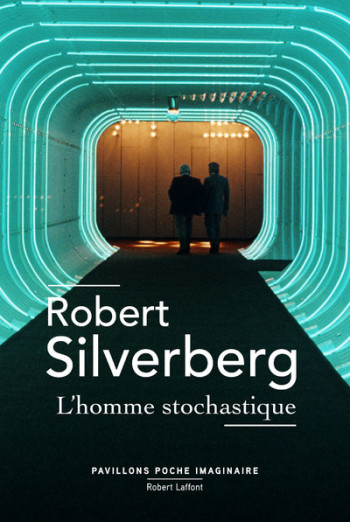 L'Homme stochastique - Robert Silverberg - ROBERT LAFFONT